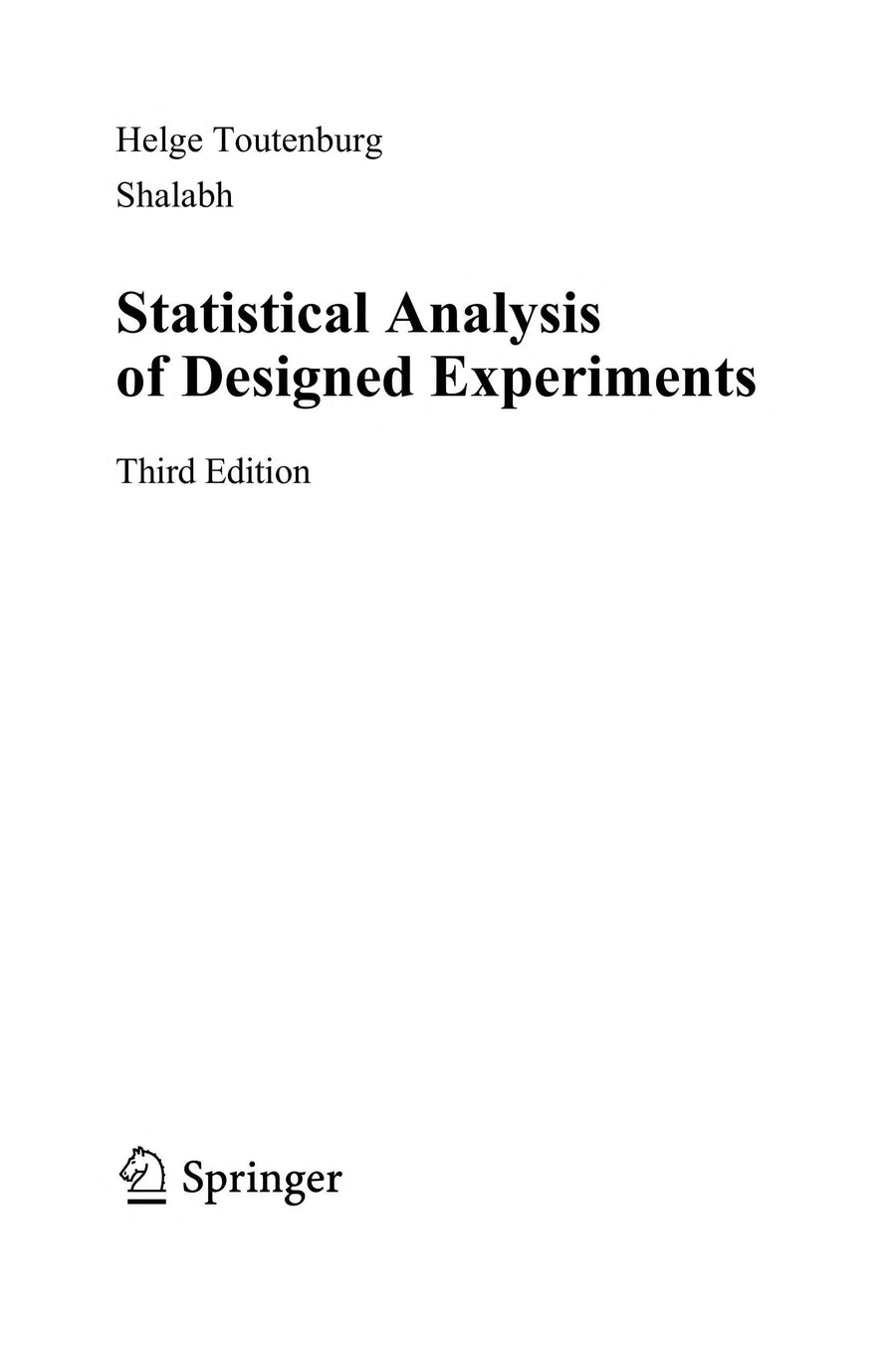 Statistical Analysis of Designed Experiments, Third Edition by Helge Toutenburg