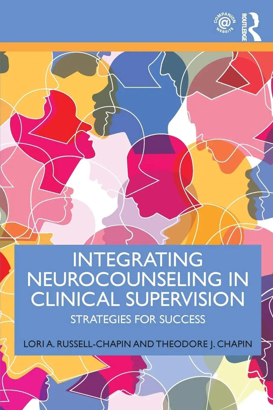 Integrating Neurocounseling in Clinical Supervision Strategies for Success by Lori A. Russell-Chapin