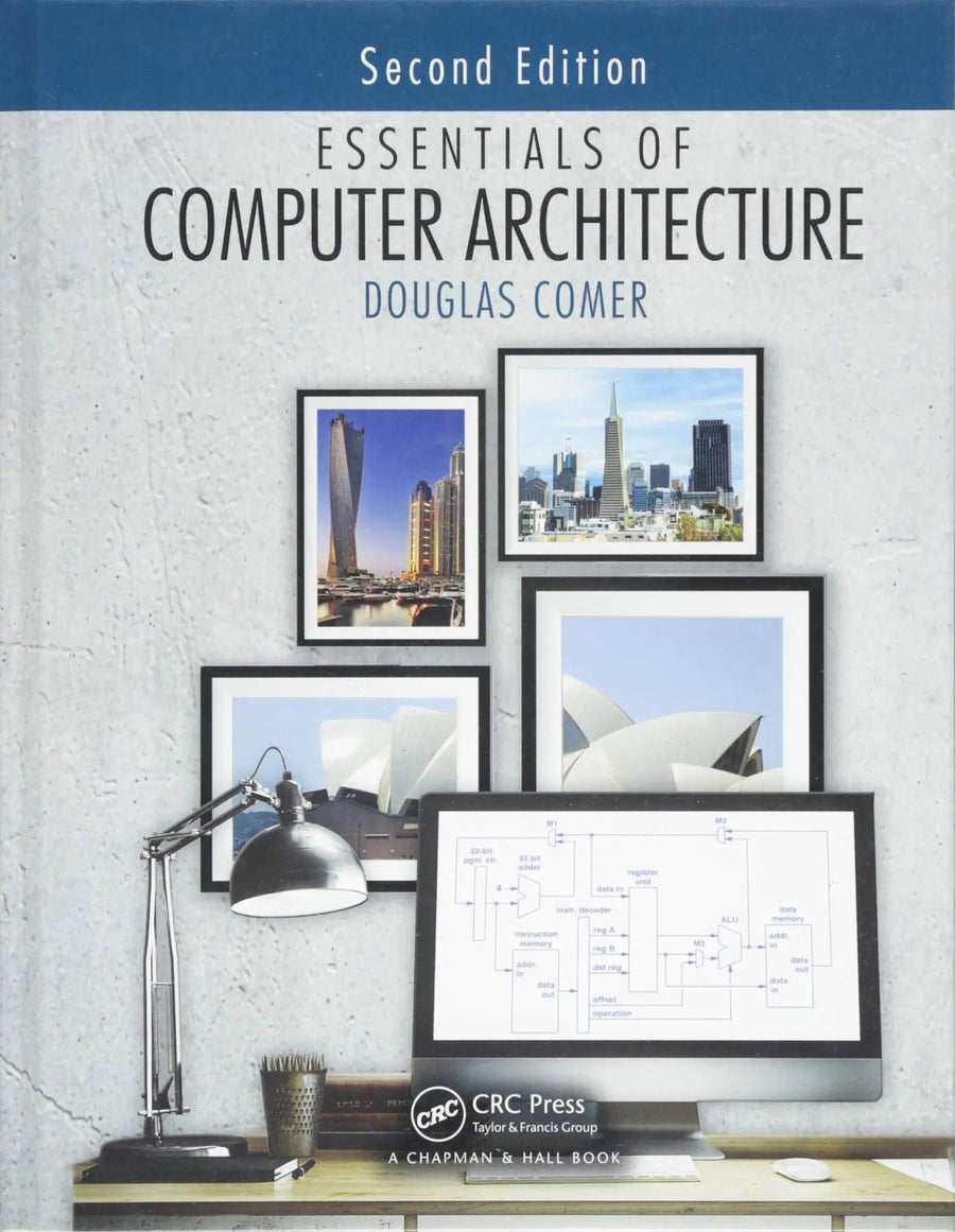 Essentials of Computer Architecture by Douglas Comer