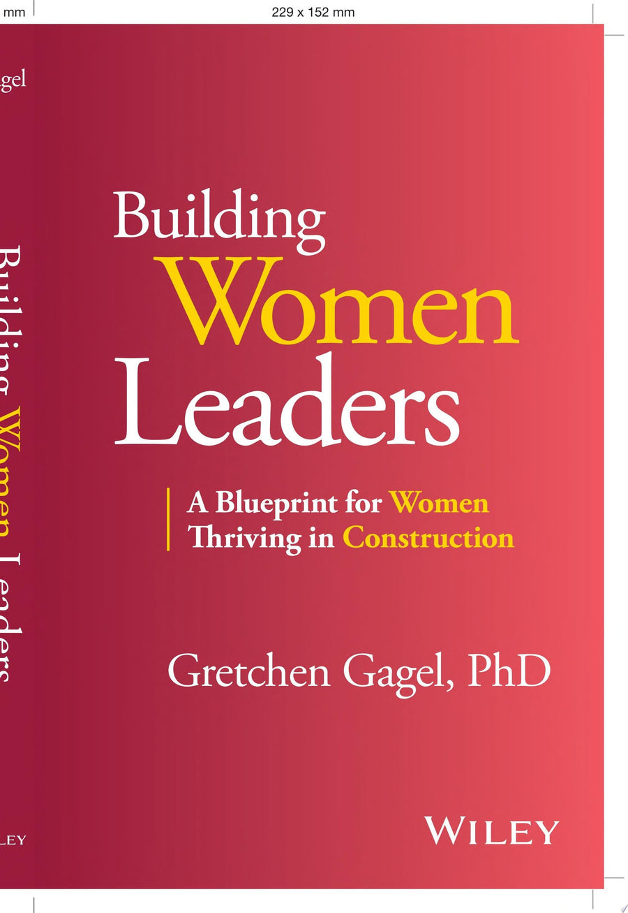 Building Women Leaders A Blueprint for Women Thriving in Construction