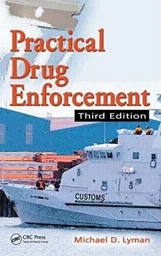 Practical Drug Enforcement, Third Edition by Michael D. Lyman