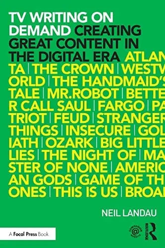 TV Writing on Demand Creating Great Content in the Dgtl Era by Neil Landau