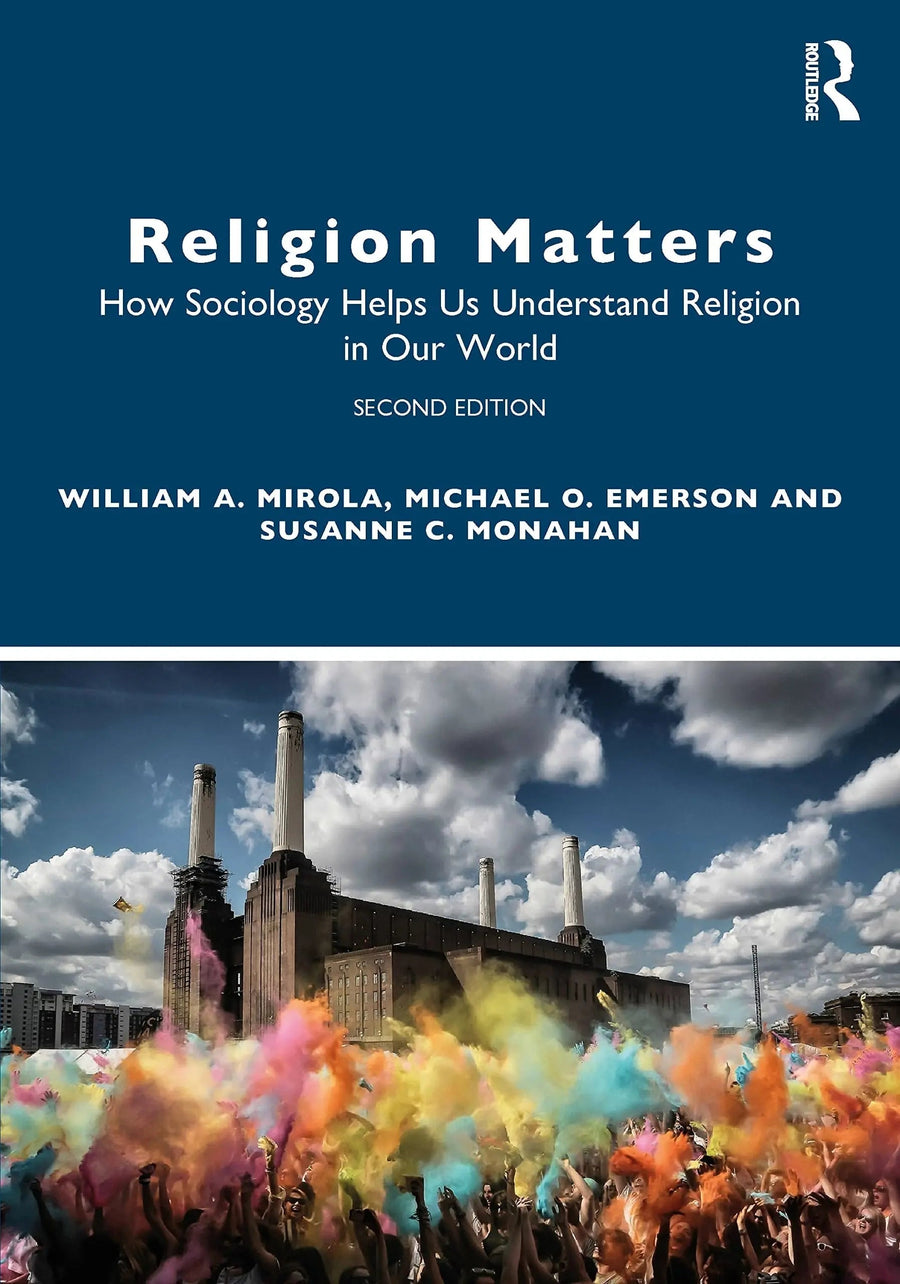 Religion Matters How Sociology Helps Us Understand Religion in Our World by William Andrew Mirola