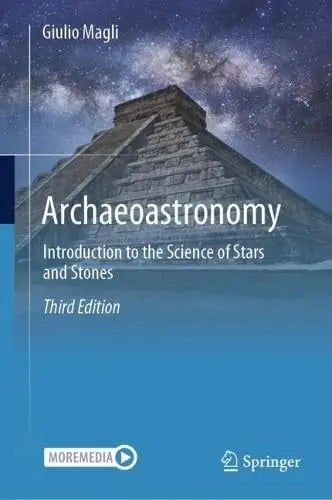 Archaeoastronomy Introduction to the Science of Stars and Stones by Giulio Magli