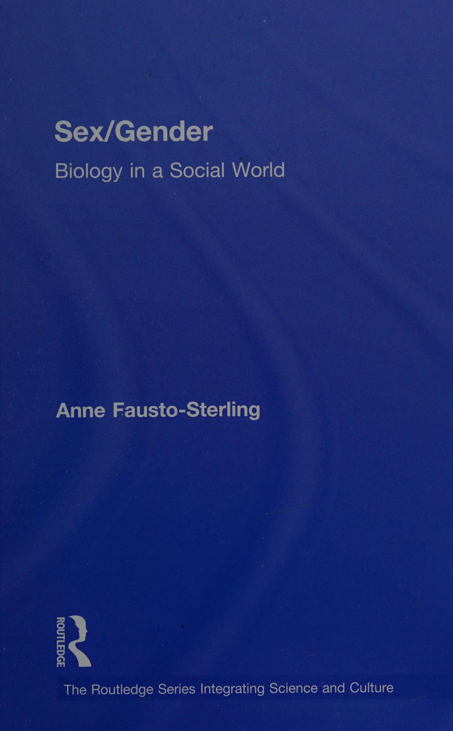 Sex/gender Biology in a Social World by Anne Fausto-Sterling