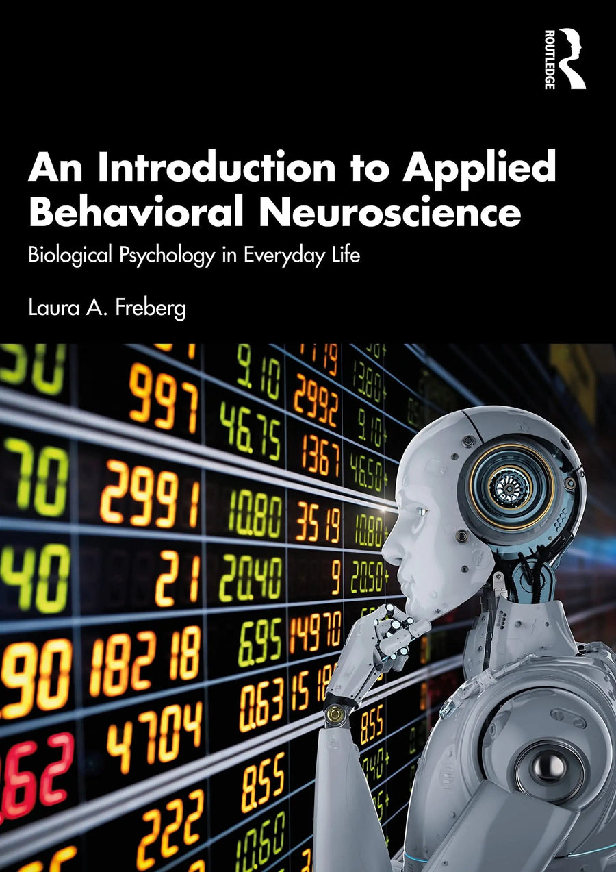 An Introduction to Applied Behavioral Neuroscience Biological Psychology in Everyday Life by Laura Freberg