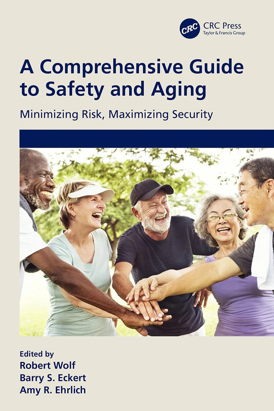A Comprehensive Guide to Safety and Aging Minimizing Risk, Maximizing Security by Barry S. Eckert