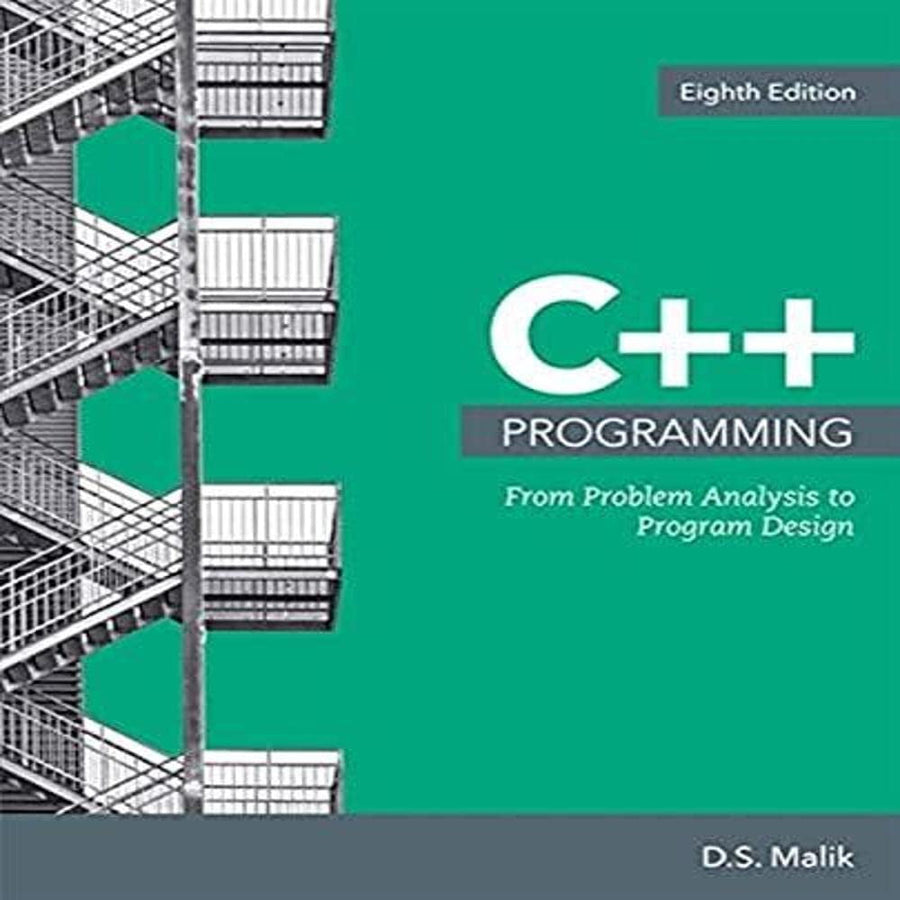 C++ Programming: From Problem Analysis to Program Design
