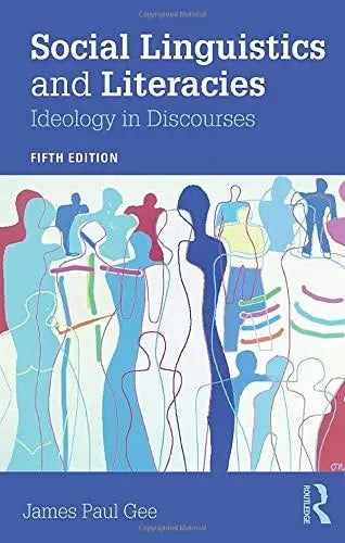 Social Linguistics and Literacies Ideology in Discourses by James Paul Gee