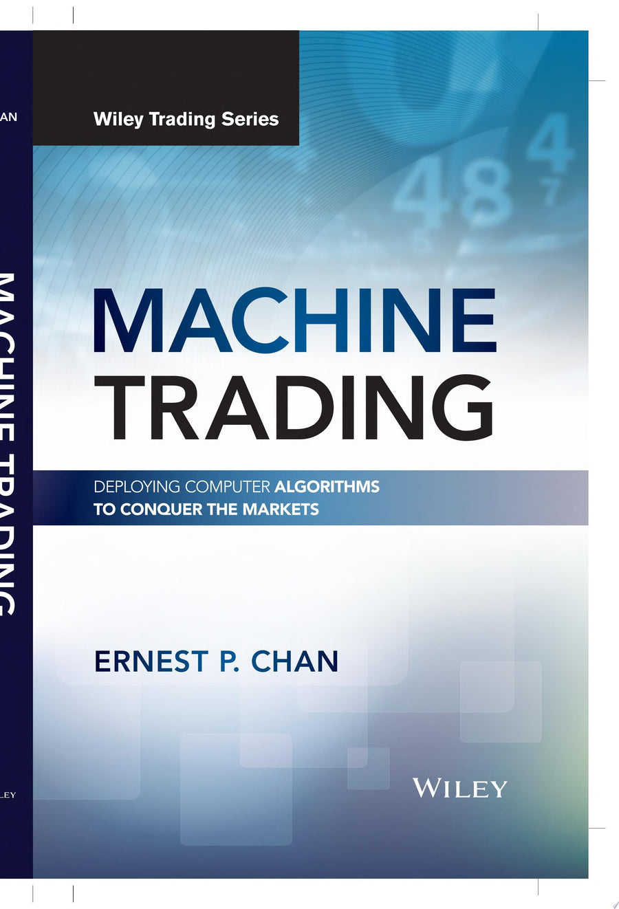 Machine Trading Deploying Computer Algorithms to Conquer the Markets