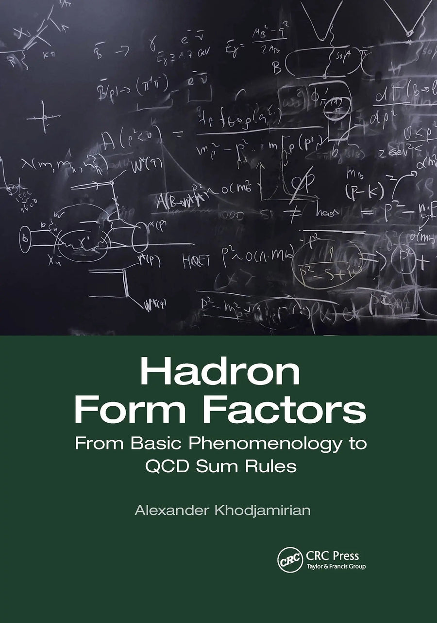 Hadron Form Factors From Basic Phenomenology to QCD Sum Rules by Alexander Khodjamirian