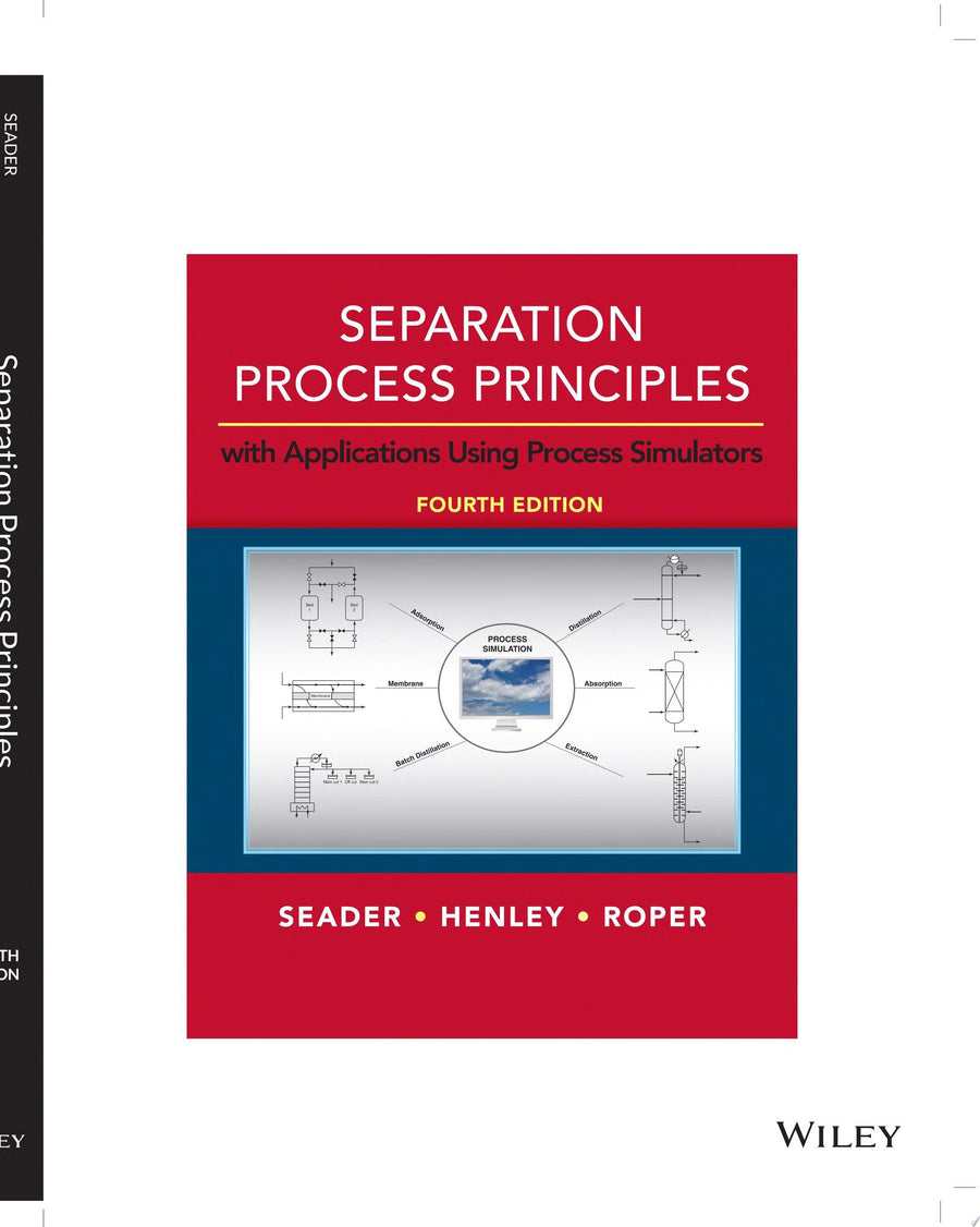 Separation Process Principles With Applications Using Process Simulators
