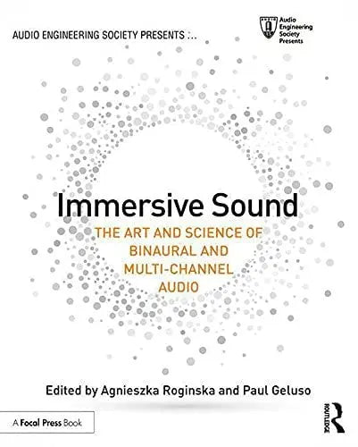Immersive Sound The Art and Science of Binaural and Multi-channel Audio by Agnieszka Roginska