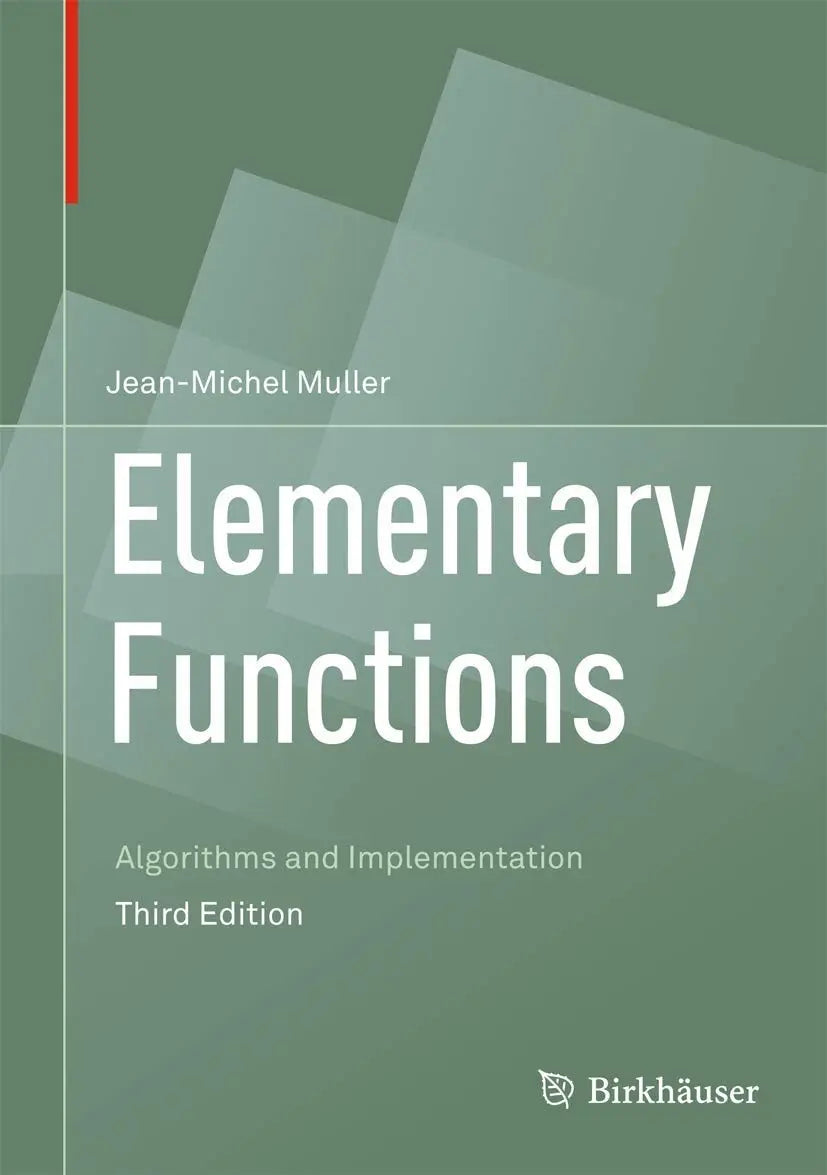 Elementary Functions Algorithms and Implementation by Jean-Michel Muller