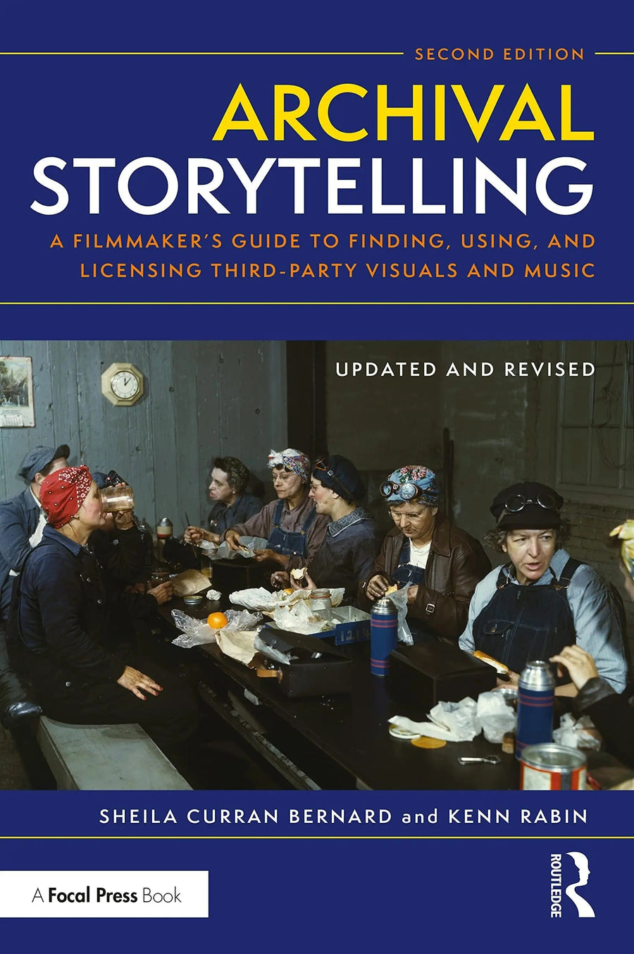 Archival Storytelling A Filmmaker's Guide to Finding, Using, and Licensing Third-party Visuals and Music by Sheila Curran Bernard