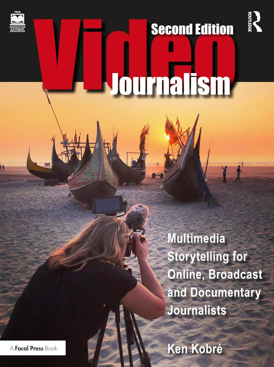 Videojournalism Multimedia Storytelling for Onl, Broadcast and Documentary Journalists by Kenneth Kobre