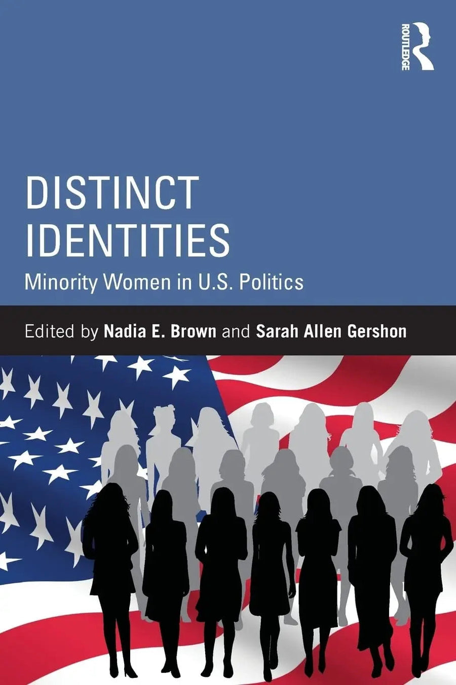 Distinct Identities Minority Women in U.S. Politics by Nadia E. Brown