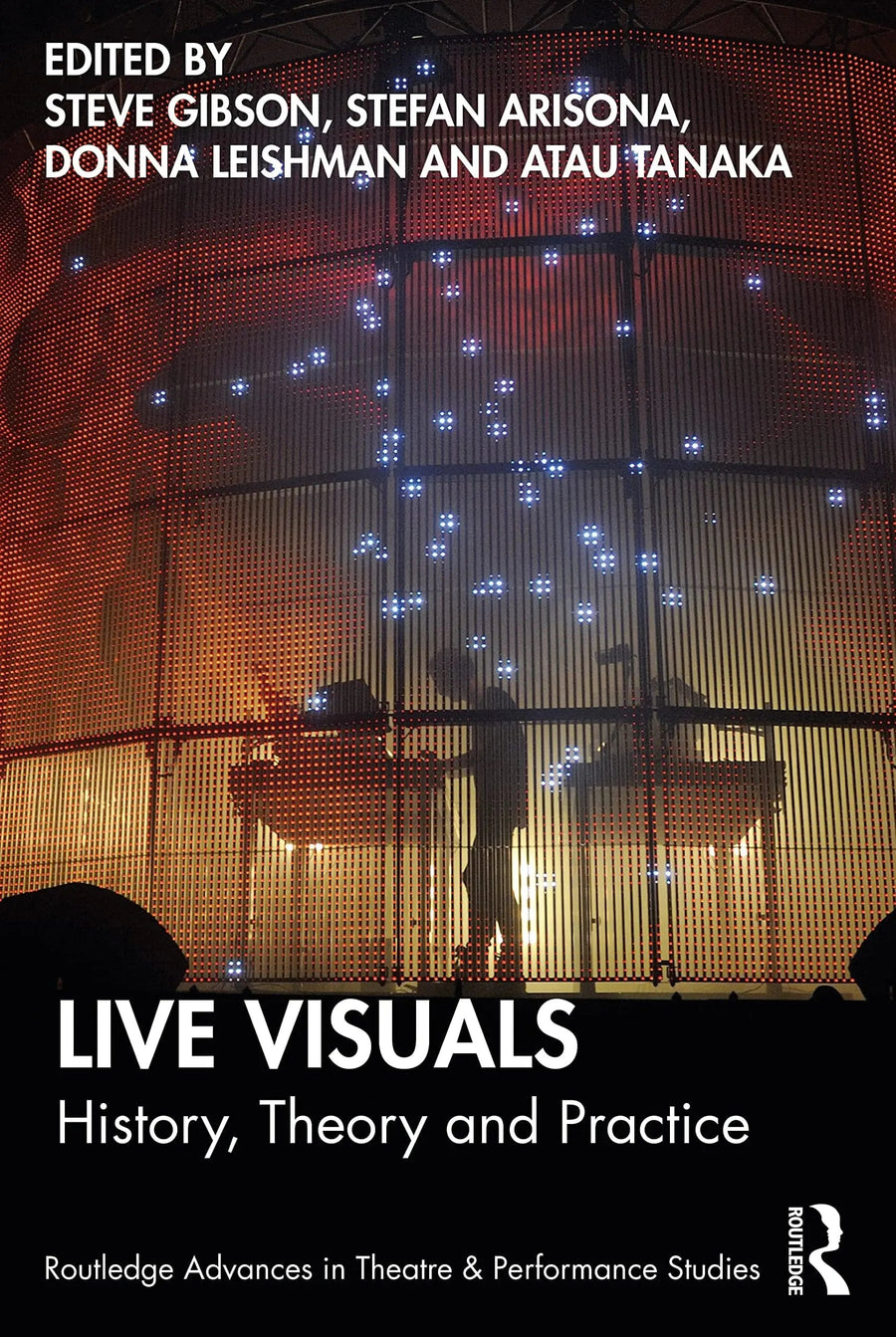 Live Visuals History, Theory, Practice by Steve Gibson