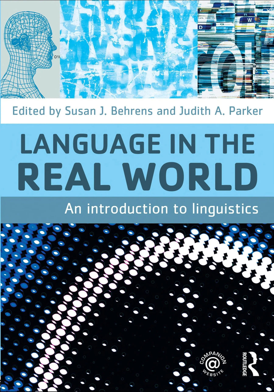 Language in the Real World An Introduction to Linguistics by Susan J. Behrens