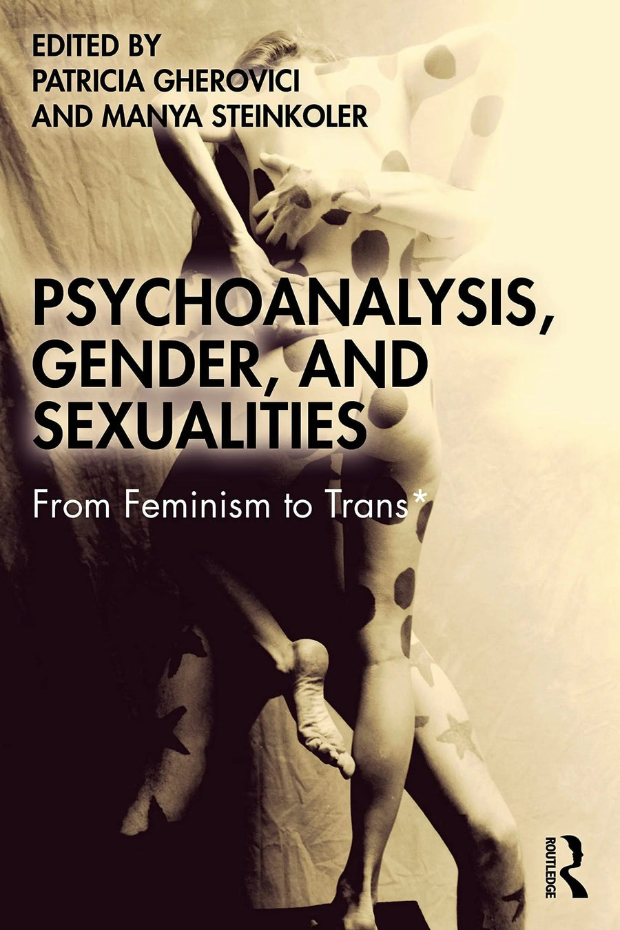 Psychoanalysis, Gender, and Sexualities From Feminism to Trans* by Patricia Gherovici