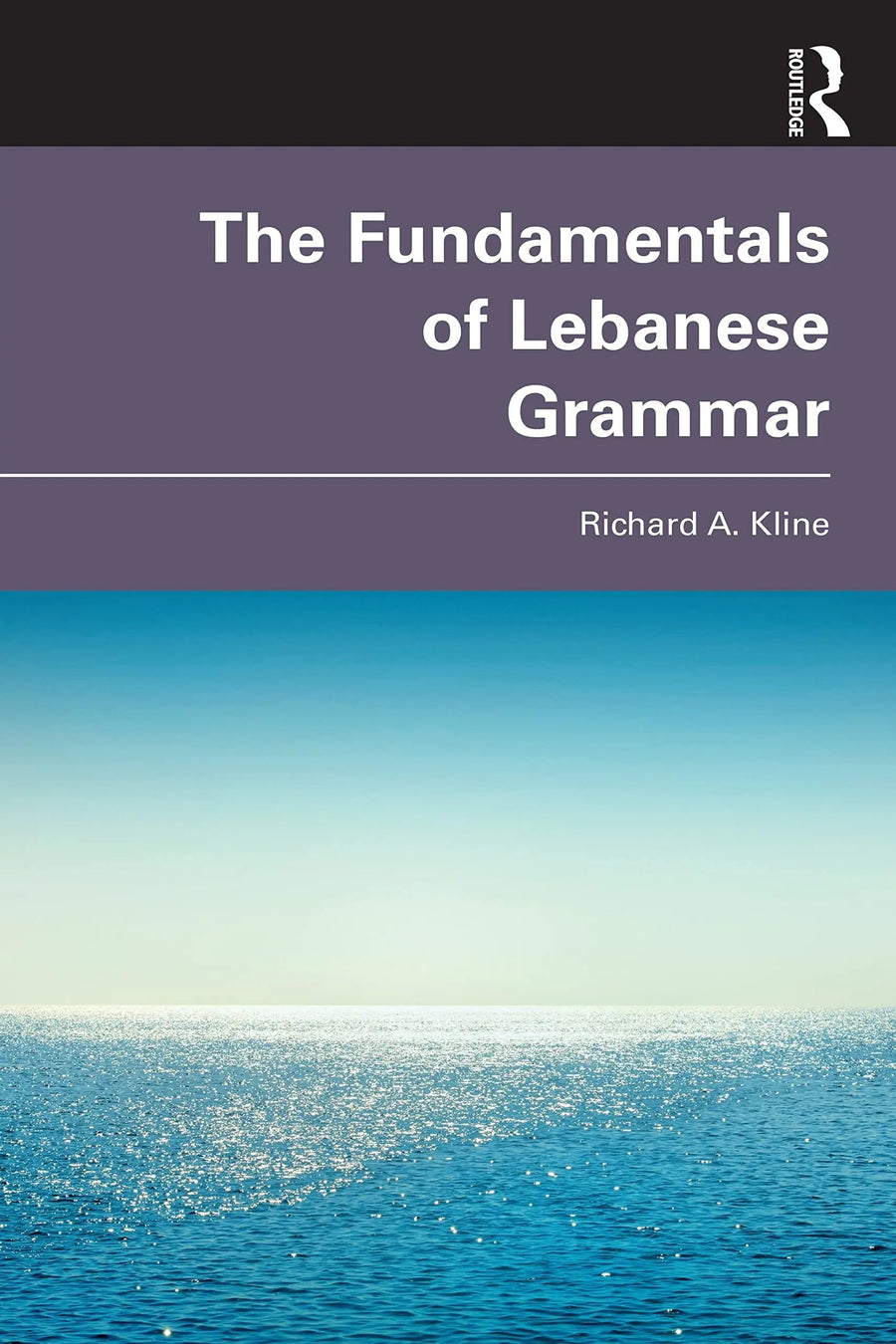 The Fundamentals of Lebanese Grammar by Richard A. Kline