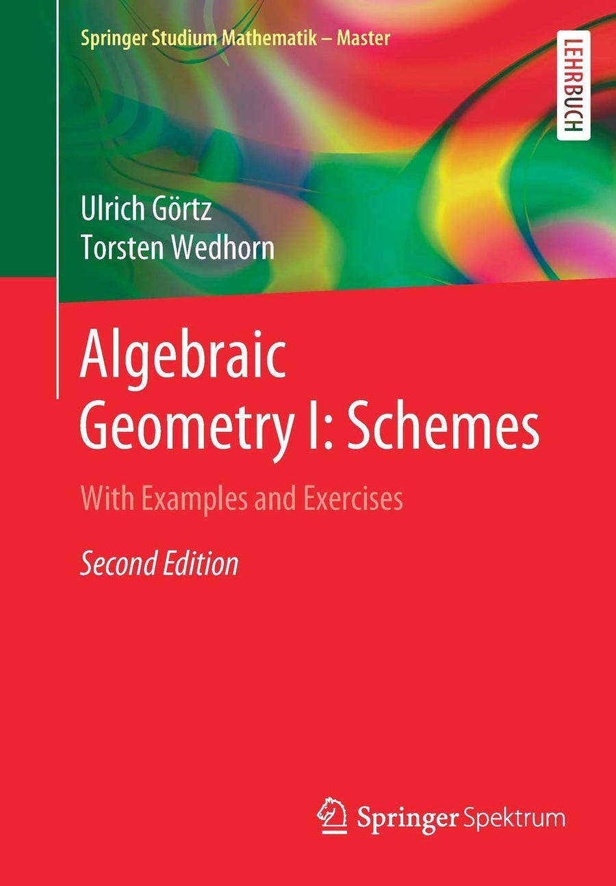 Algebraic Geometry I: Schemes With Examples and Exercises
