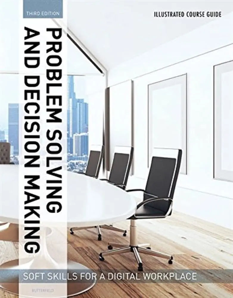 Illustrated Course Guides : Problem Solving and Decision Making - Soft Skills for a Dgtl Workplace by Jeff Butterfield