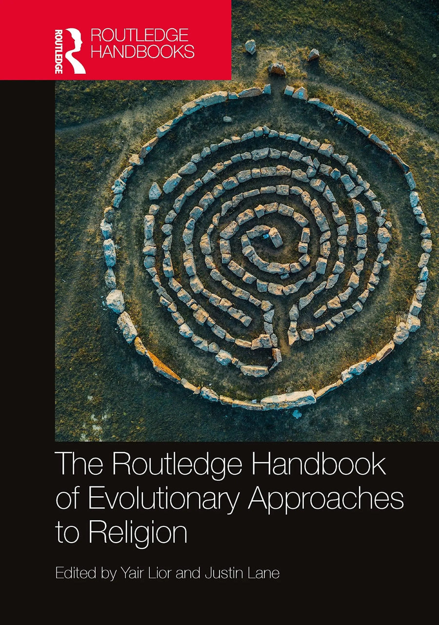 The Routledge Handbook of Evolutionary Approaches to Religion by Yair Lior