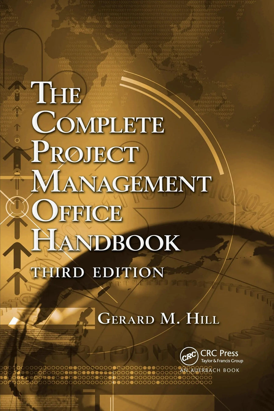 The Complete Project Management Office Handbook by Gerard M. Hill