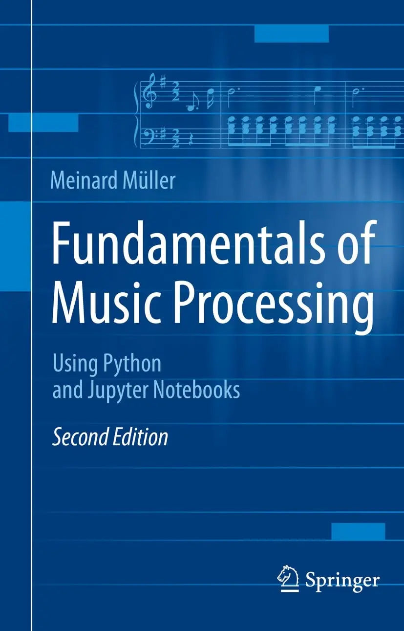 Fundamentals of Music Processing Using Python and Jupyter Notbooks by Meinard Müller