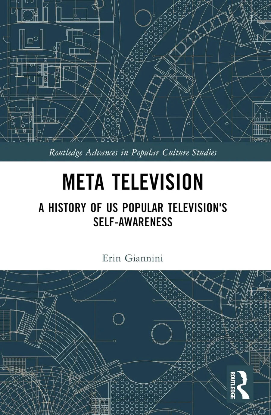 Meta Television A History of US Popular Television's Self-awareness by Erin Giannini