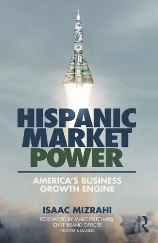 Hispanic Market Power America's Business Growth Engine