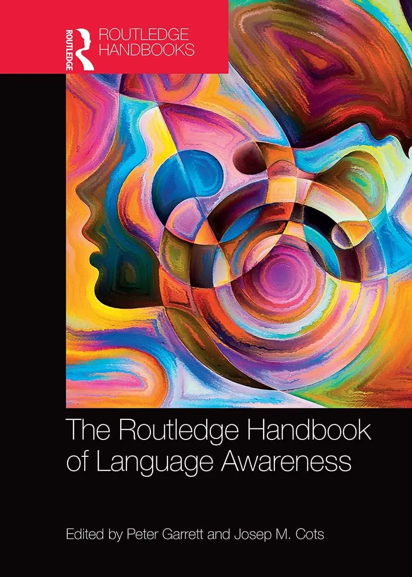 The Routledge Handbook of Language Awareness by Peter Garrett
