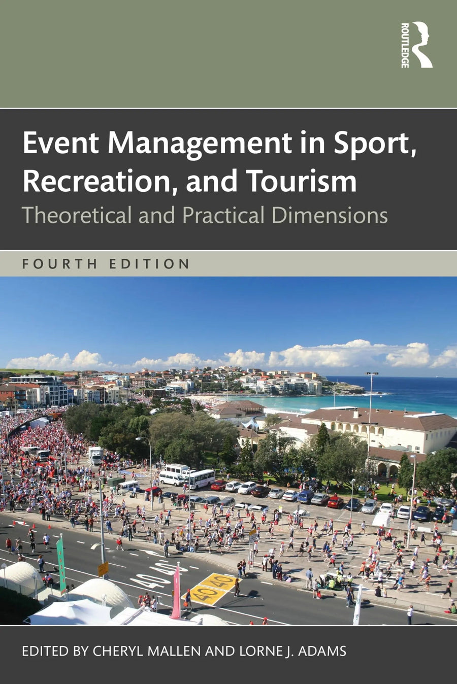 Event Management in Sport, Recreation and Tourism Theoretical and Practical Dimensions by Cheryl Mallen