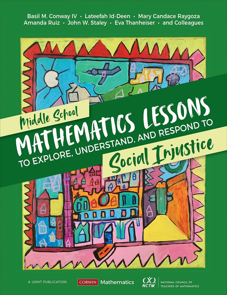 Middle School Mathematics Lessons To Explore, Understand, and Respond to Social Injustice by Basil M. Conway