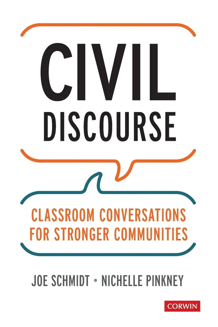 Civil Discourse Classroom Conversations for Stronger Communities by Joe Schmidt