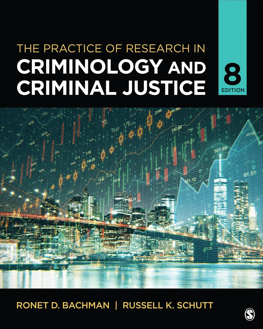The Practice of Research in Criminology and Criminal Justice by Ronet Bachman