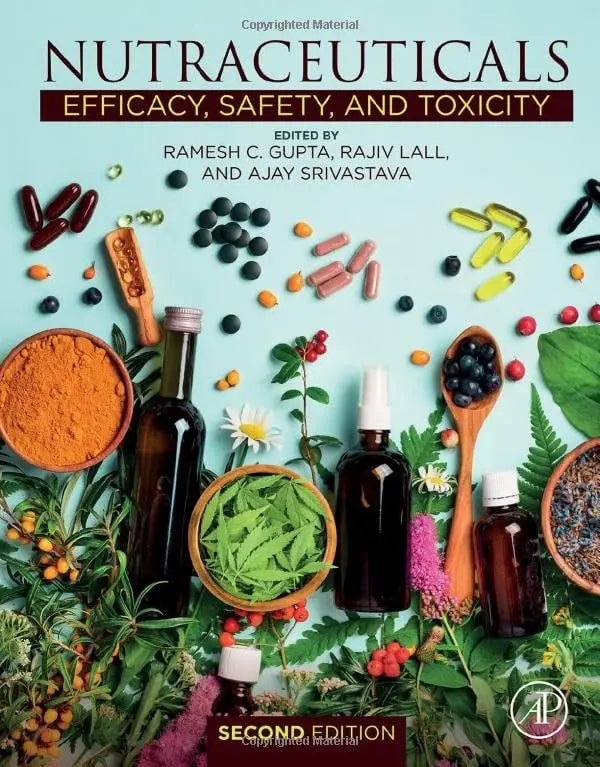 Nutraceuticals Efficacy, Safety and Toxicity by Ramesh C. Gupta