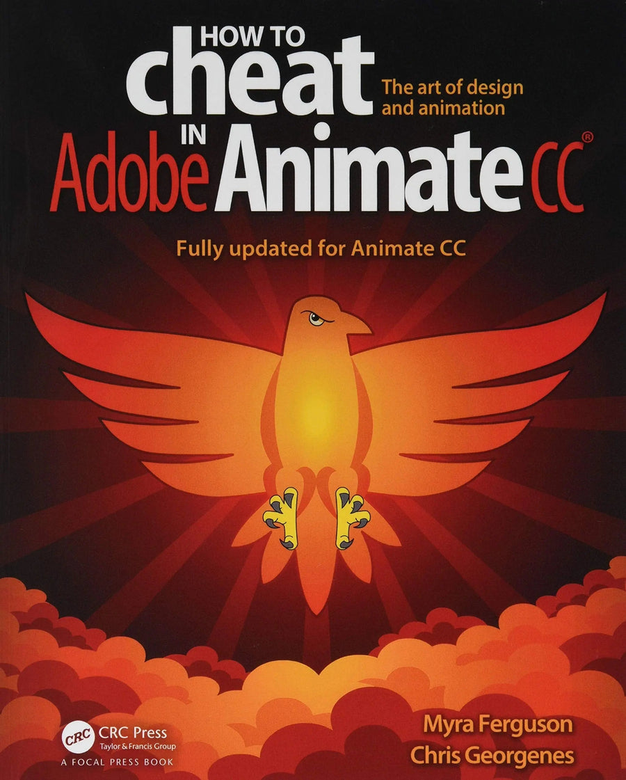 How to Cheat in Adobe Animate CC The Art of Design and Animation by Myra Ferguson