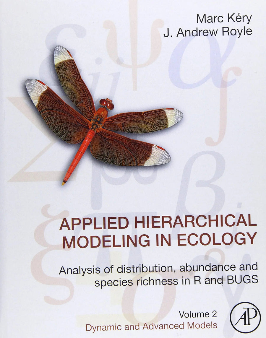 Applied Hierarchical Modeling in Ecology: Analysis of Distribution, Abundance and Species Richness in R and BUGS Volume 2: Dynamic and Advanced Models by Marc Kéry