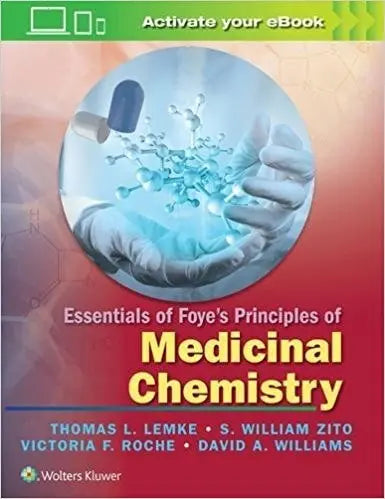 Essentials of Foye's Principles of Medicinal Chemistry by Thomas L. Lemke