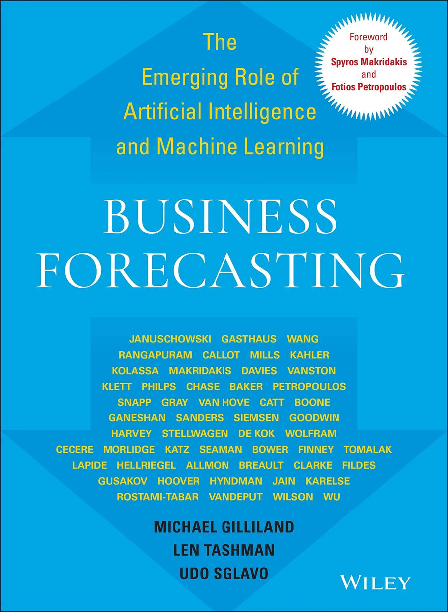 Business Forecasting The Emerging Role of Artificial Intelligence and Machine Learning by Michael Gilliland