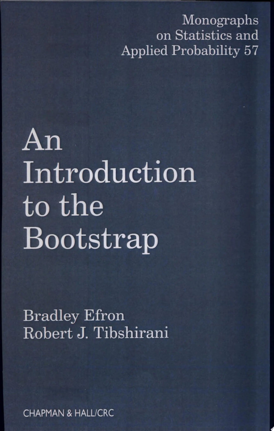An Introduction to the Bootstrap by Bradley Efron