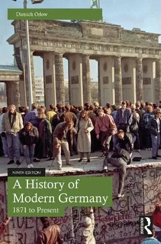 A History of Modern Germany 1871 to Present by Dietrich Orlow