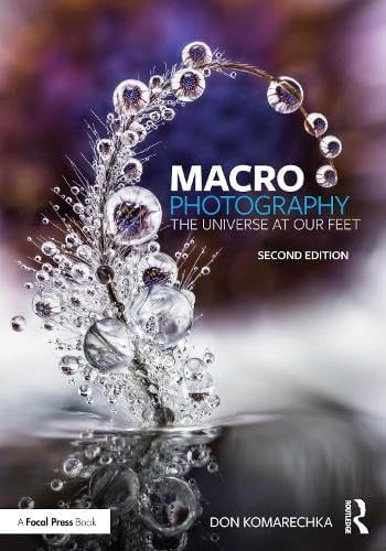 Macro Photography The Universe at Our Feet
