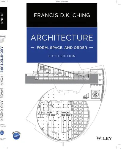 Architecture: Form, Space, and Order by Francis D. K. Ching