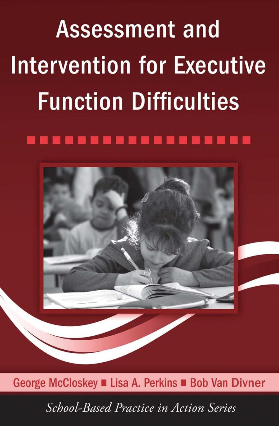 Assessment and Intervention for Executive Function Difficulties (School-Based Practice in Action) by George McCloskey