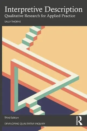 Interpretive Description Qualitative Research for Applied Practice by Sally Thorne