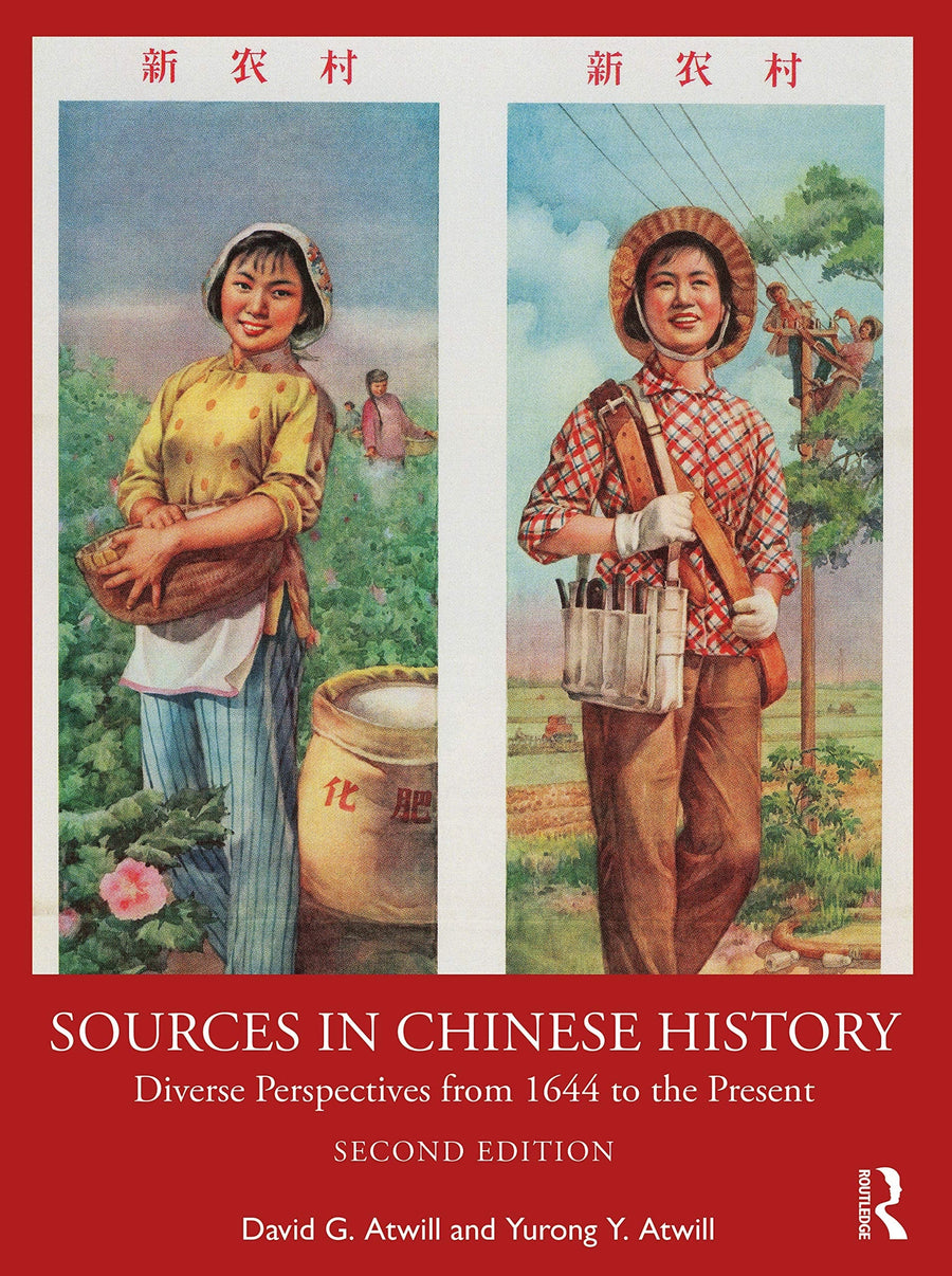 Sources in Chinese History Diverse Perspectives from 1644 to the Present by David G. Atwill