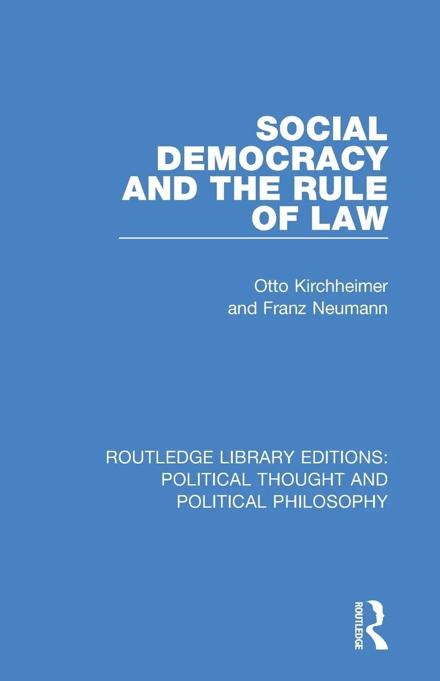 Social Democracy and the Rule of Law by Otto Kirchheimer